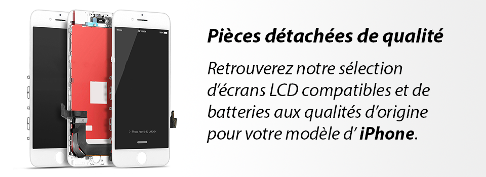 Ecrans LCD compatibles et batteries de qualité pour iPhone